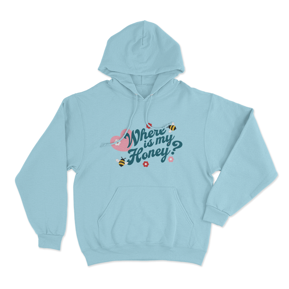 Where Is My Honey Unisex Hoodie Sky Blue Where Is My Honey Unisex Hoodie Sky Blue