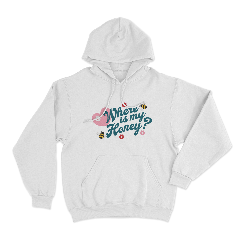 Where Is My Honey Unisex Hoodie White Where Is My Honey Unisex Hoodie White