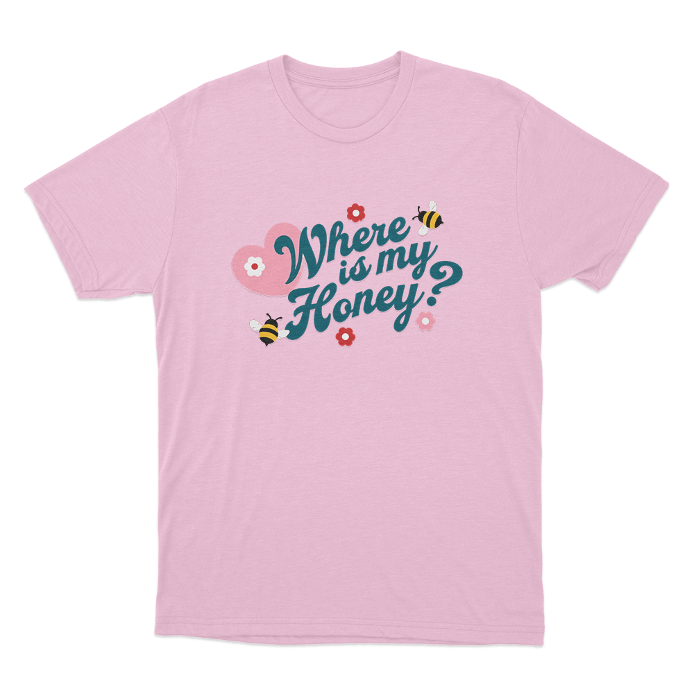 Where Is My Honey Unisex T Shirt Pink Where Is My Honey Unisex T Shirt Pink