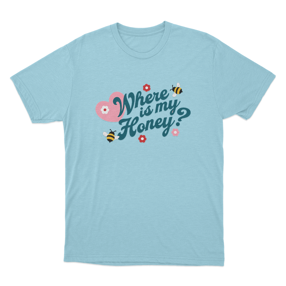 Where Is My Honey Unisex T Shirt Sky Blue Where Is My Honey Unisex T Shirt Sky Blue